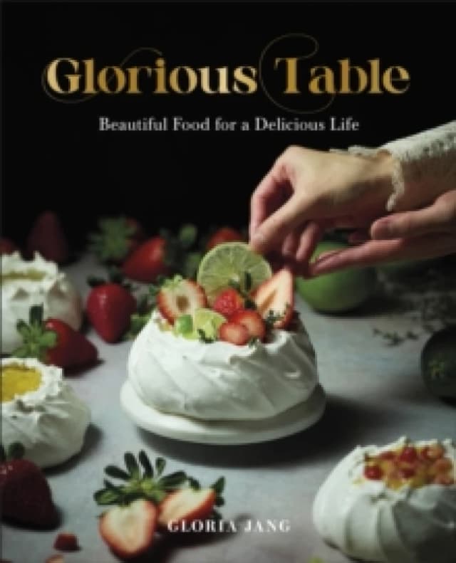 Glorious Table. Hardback. By Gloria Jang Books