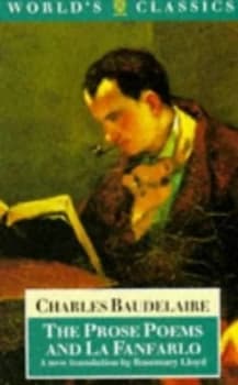 The Prose Poems and La Fanfarlo by Charles Baudelaire and Rosemary Lloyd Paperback