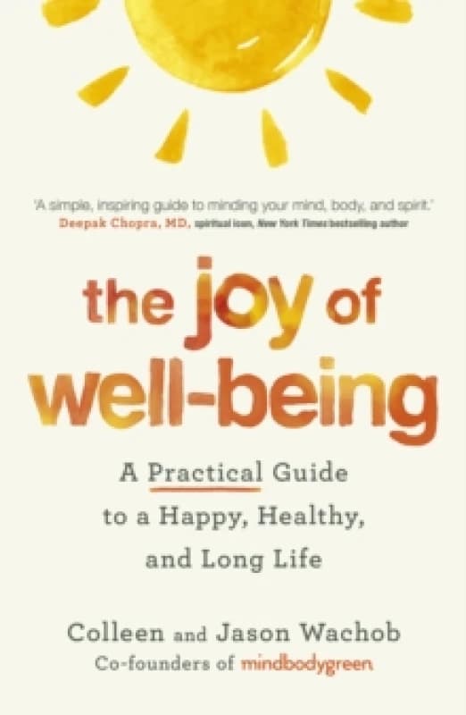 The Joy of Well-Being : A Practical Guide to a Happy, Healthy, and Long Life Paperback / softback