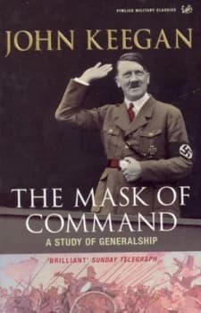 The Mask of Command by John Keegan Paperback