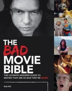 The Bad Movie Bible by Rob Hill Hardback