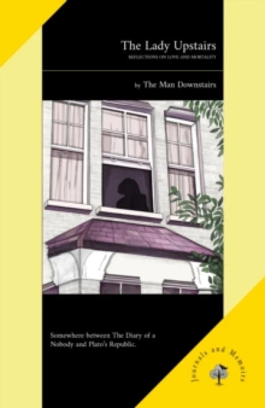 The Lady Upstairs : Reflections on Love and Mortality Paperback / softback