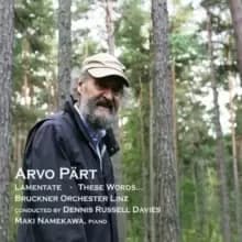 Arvo Part: Lamentate/These Words...
