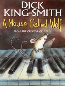 A mouse called Wolf by Dick King-Smith