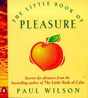 The Little Book of Pleasure by Paul Wilson Paperback