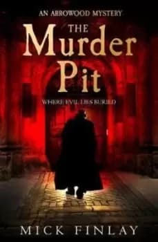 The murder pit by Mick Finlay