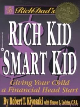 Rich Dads Rich Kid Smart Kid by Robert T Kiyosaki and Sharon L Lechter Paperback