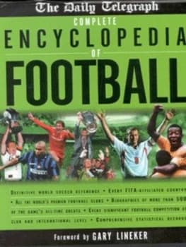 The Daily Telegraph Complete Encyclopedia of Football by Keir Radnedge and Daily Telegraph Hardback