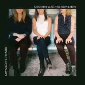 Remember What You Knew Before by Katy Guillen & The Girls CD Album