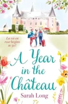 A Year in the Chateau : Perfect escapist read for fans of the hit TV show