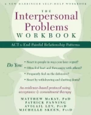 interpersonal problems workbook act to end painful relationship patterns