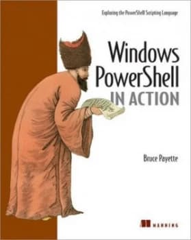 Windows Powershell in Action by Bruce G. Payette Paperback