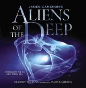 james camerons aliens of the deep companion to the df giant screen film