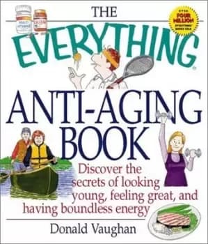 The everything anti-aging book by Donald Vaughan