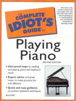 The Complete Idiots Guide to Playing Piano by Brad Hill Paperback
