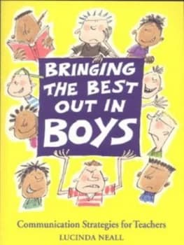 Bringing the Best Out in Boys by Lucinda Neall Book
