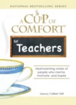A Cup of Comfort for Teachers by Colleen Sell Book