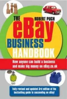 The Ebay Business Handbook by Robert Pugh Paperback