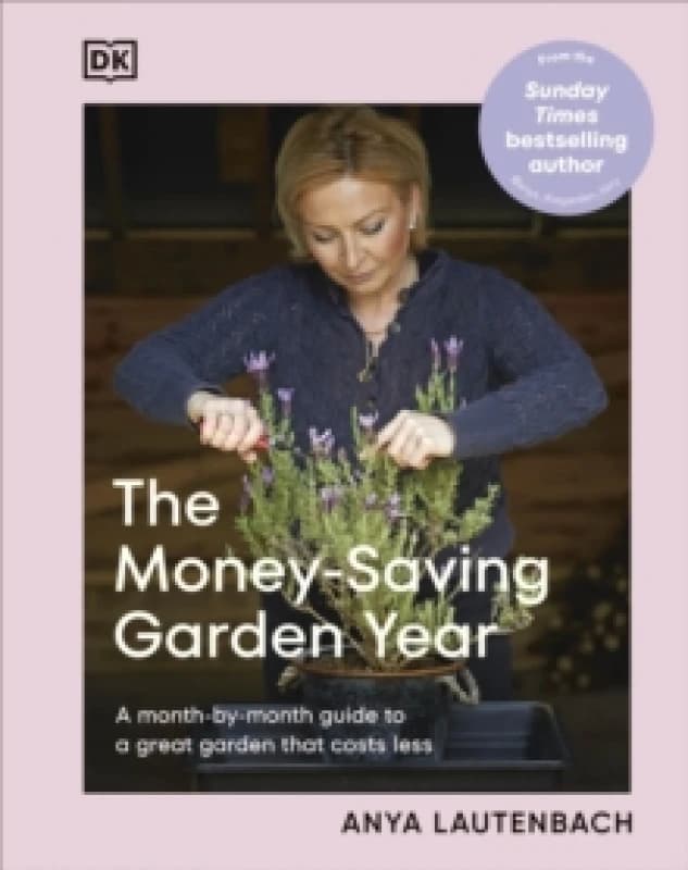 The Money-Saving Garden Year. Hardback. By Anya Lautenbach Books