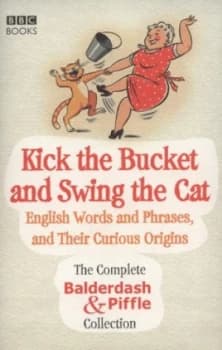 Kick the Bucket and Swing the Cat by Alex Games Paperback