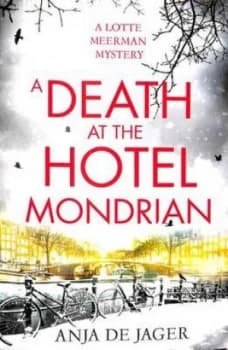 A death at the Hotel Mondrian by Anja de Jager