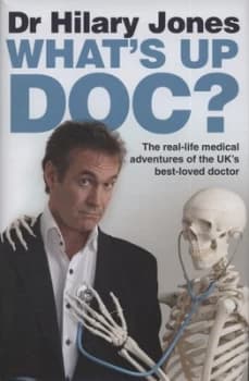 Whats up Doc by Dr. Hilary Jones Hardback