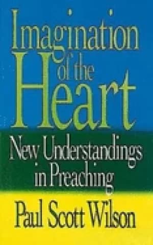 imagination of the heart new understandings in preaching