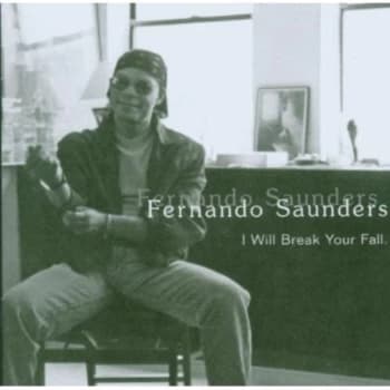 Fernando Saunders - I Will Break Your Fall CD