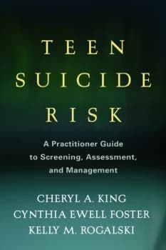 Teen Suicide RiskA Practitioner Guide to Screening Assessment and Management