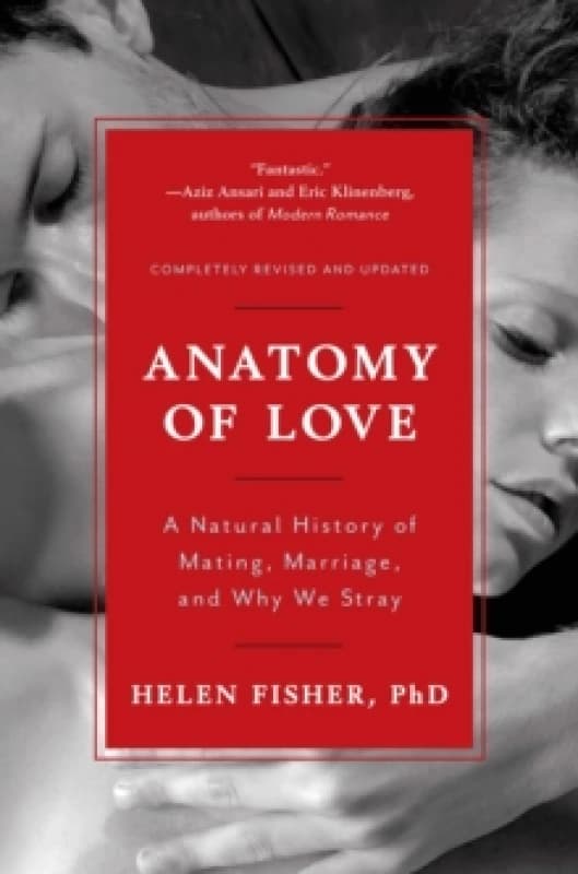 Anatomy of Love : A Natural History of Mating, Marriage, and Why We Stray Paperback / softback