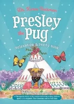 Presley the Pug Relaxation Activity Book by Dr. Karen Treisman