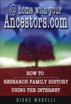 home with Your Ancestors.Com by Diane Marelli Book