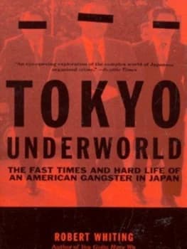 Tokyo Underworld by Robert Whiting Paperback