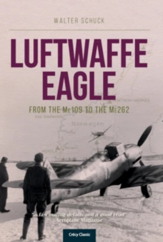 Luftwaffe Eagle : From the Me109 to the Me262 Paperback / softback