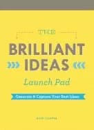 brilliant ideas launch pad generate and capture your best ideas
