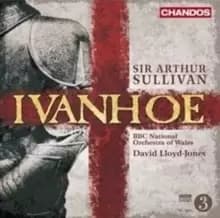 Arthur Sullivan: Ivanhoe