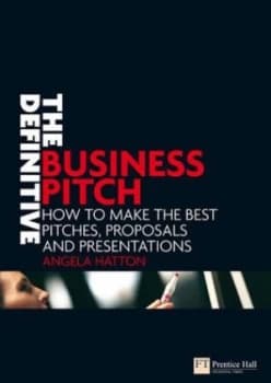 The Definitive Business Pitch by Ms Angela Hatton Book