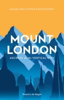 Mount London : Ascents in the Vertical City