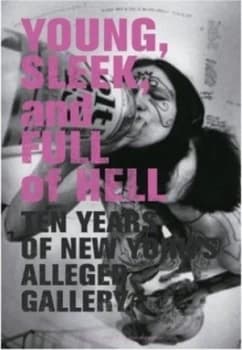 Young Sleek and Full of Hell by Aaron Rose Book