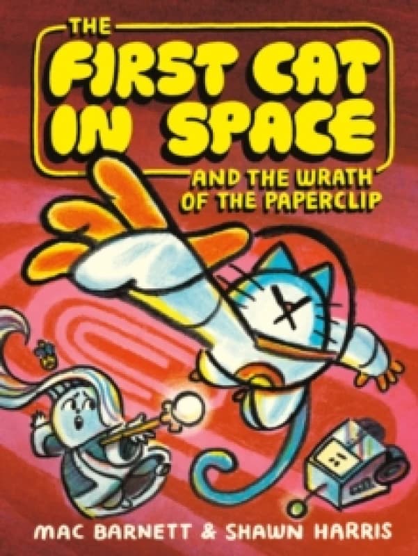 The First Cat in Space and the Wrath of the Paperclip : A Graphic Novel Paperback / softback