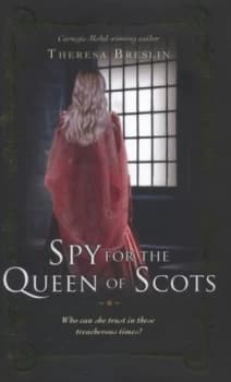 Spy for the Queen of Scots by Theresa Breslin Hardback