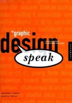 Graphic Design Speak by Anistatia R Miller and Jared M Brown Hardback