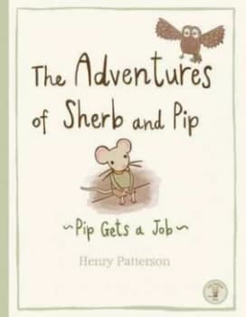 Pip Gets a Job by Henry Patterson Hardback