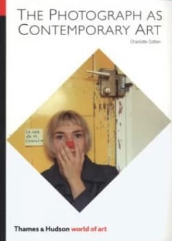 The Photograph As Contemporary Art by Charlotte Cotton Paperback