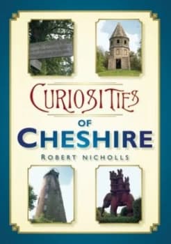 Curiosities of Cheshire by Robert Nicholls Book