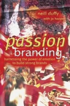 Passion Branding by Neill Duffy Hardback