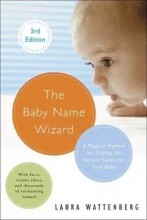 The baby name wizard by Laura Wattenberg