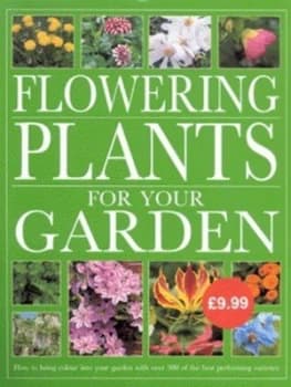 Flowering Plants for Your Garden Hardback