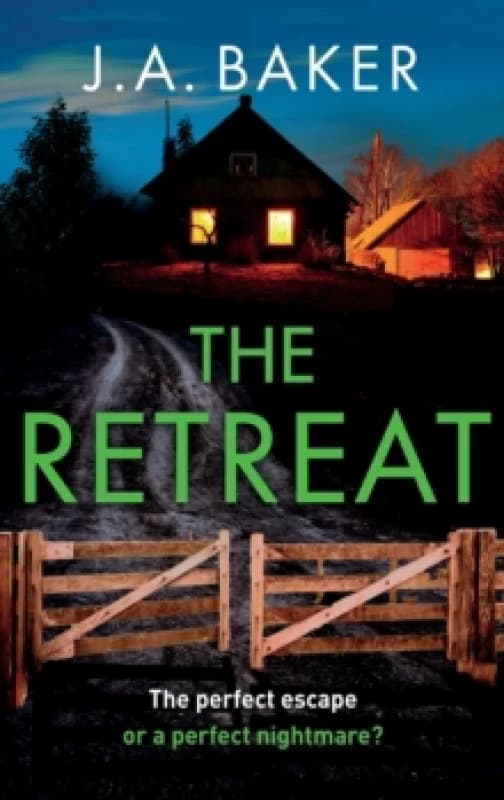 The Retreat : A page-turning psychological thriller from J.A. Baker Hardback