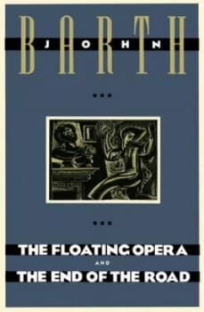 The Floating Opera and the End of the Road by John Barth Paperback